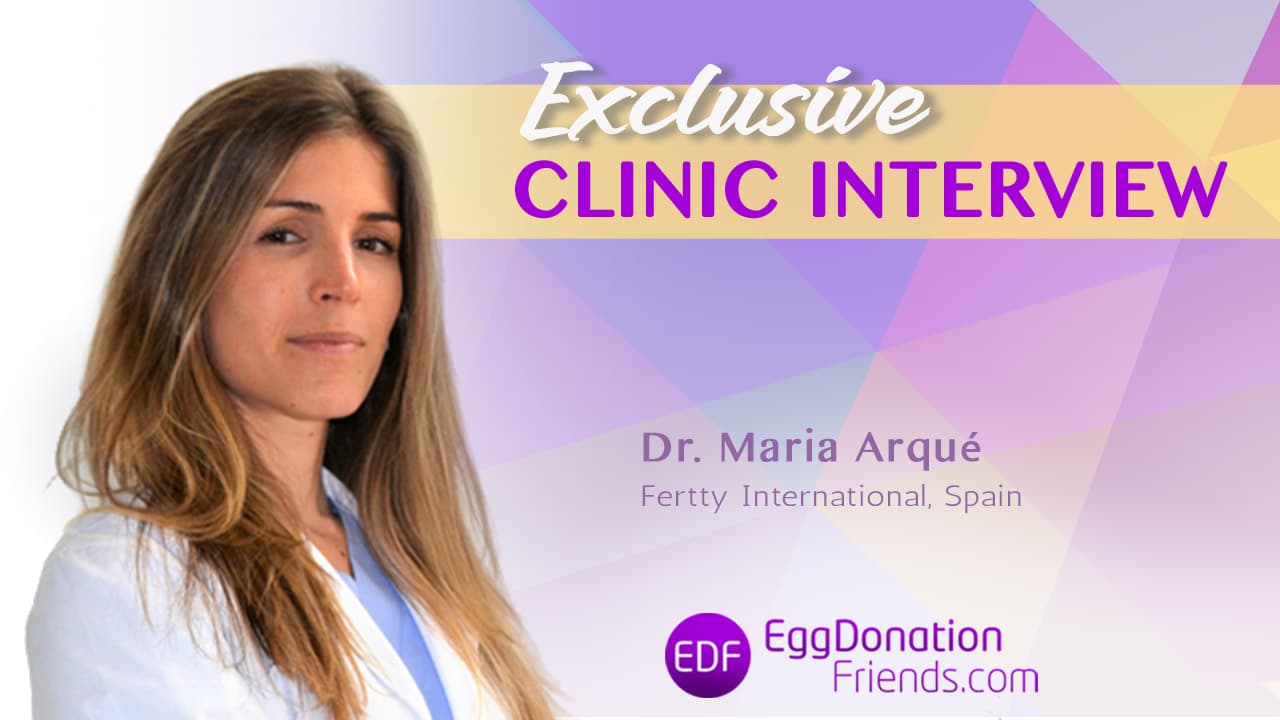 Exclusive Clinic Interview with Dr. Maria Arqué | Fertty International
