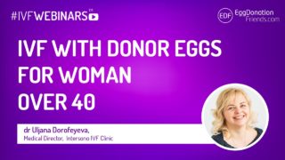 IVF Webinar - ivf with donor eggs over 40
