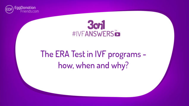 The ERA TEST in IVF programs - how, when and why? IVFANSWERS about Endometrial Receptivity Array