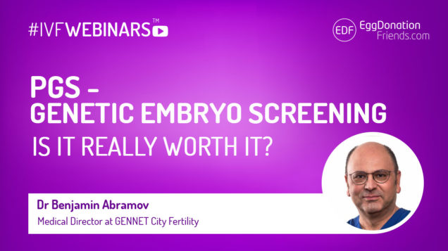 PGS - PGT-A is it wirth time and money? #IVFWEBINARS with Dr Benjamin ABramov from GENNET City Fertility in London