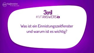 Was ist ein Einnistungszeitfenster und warum ist es wichtig? | #IVFANSWERS