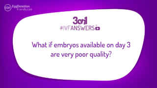 What if quality of embryos available on day 3 is poor? | #IVFANSWERS