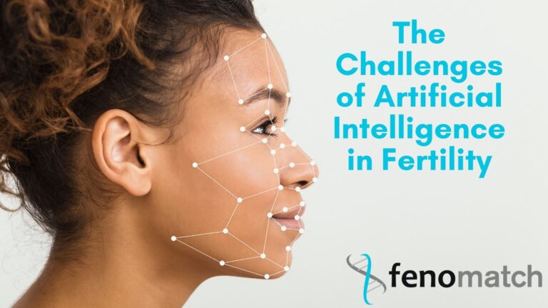 The Challenges of Artificial Intelligence in Fertility by Fenomatch